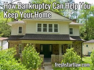 How can bankruptcy help you keep your home