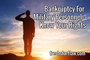 Bankruptcy For Military Personnel - Know Your Rights