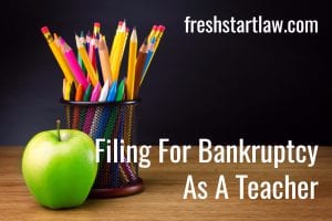 Filing For Bankruptcy As A Teacher